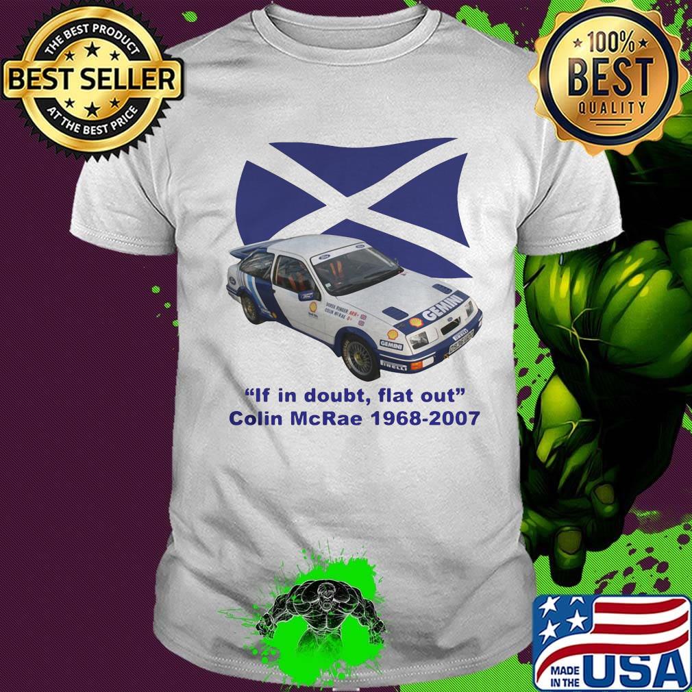 If in doubt flat out colin mcrae 1968 2007 signature shirt