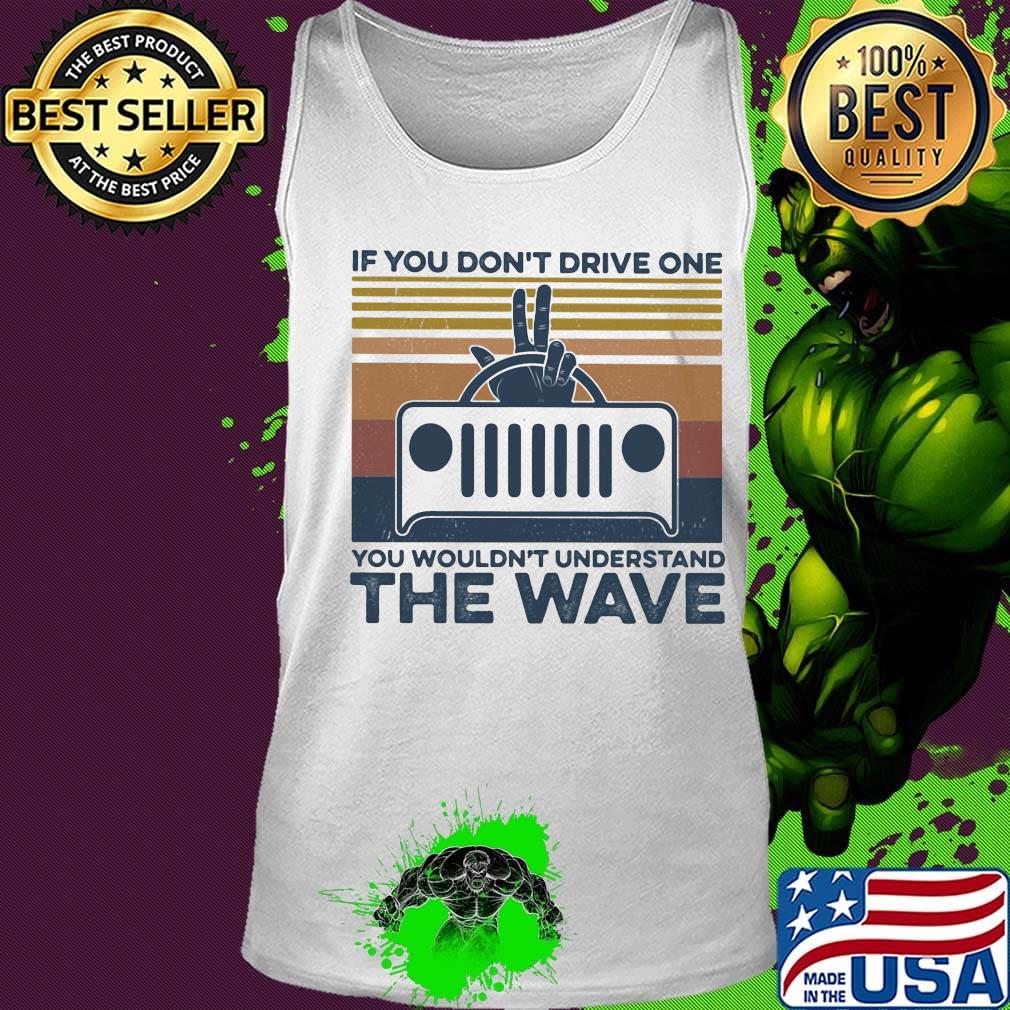 If you don't drive one you wouldn't understand the wave vintage retro s Tank top If you don't drive one you wouldn't understand the wave vintage retro s Tank top