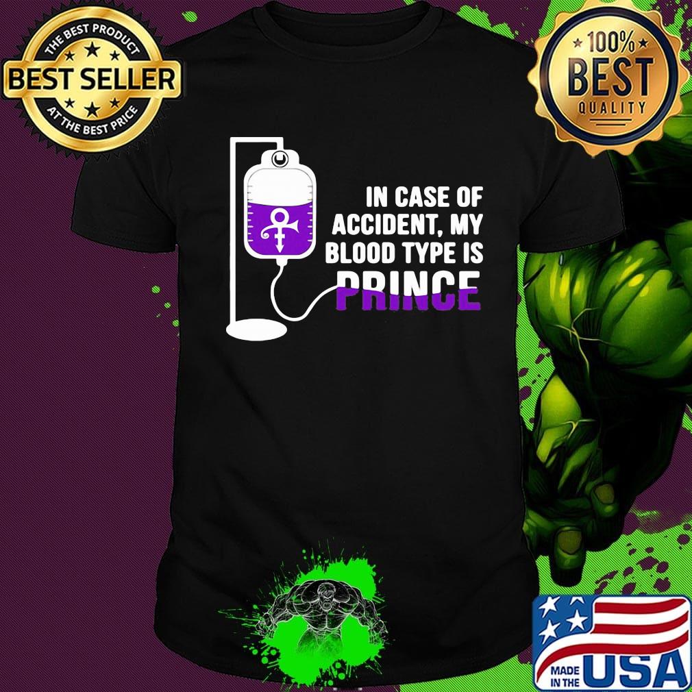 in case of accident my blood type is prince shirt