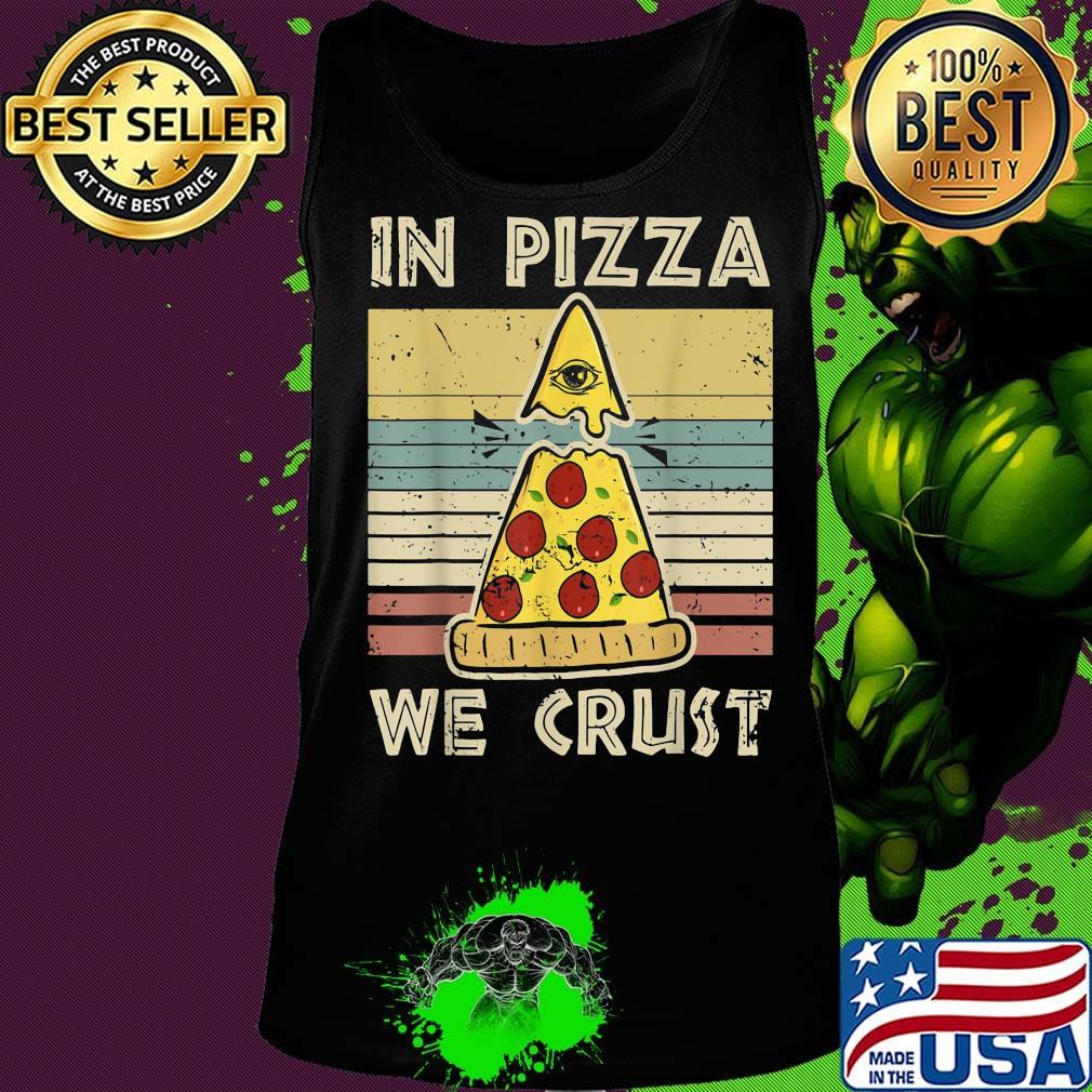 In pizza we crust vintage retro s Tank top In pizza we crust vintage retro s Tank top