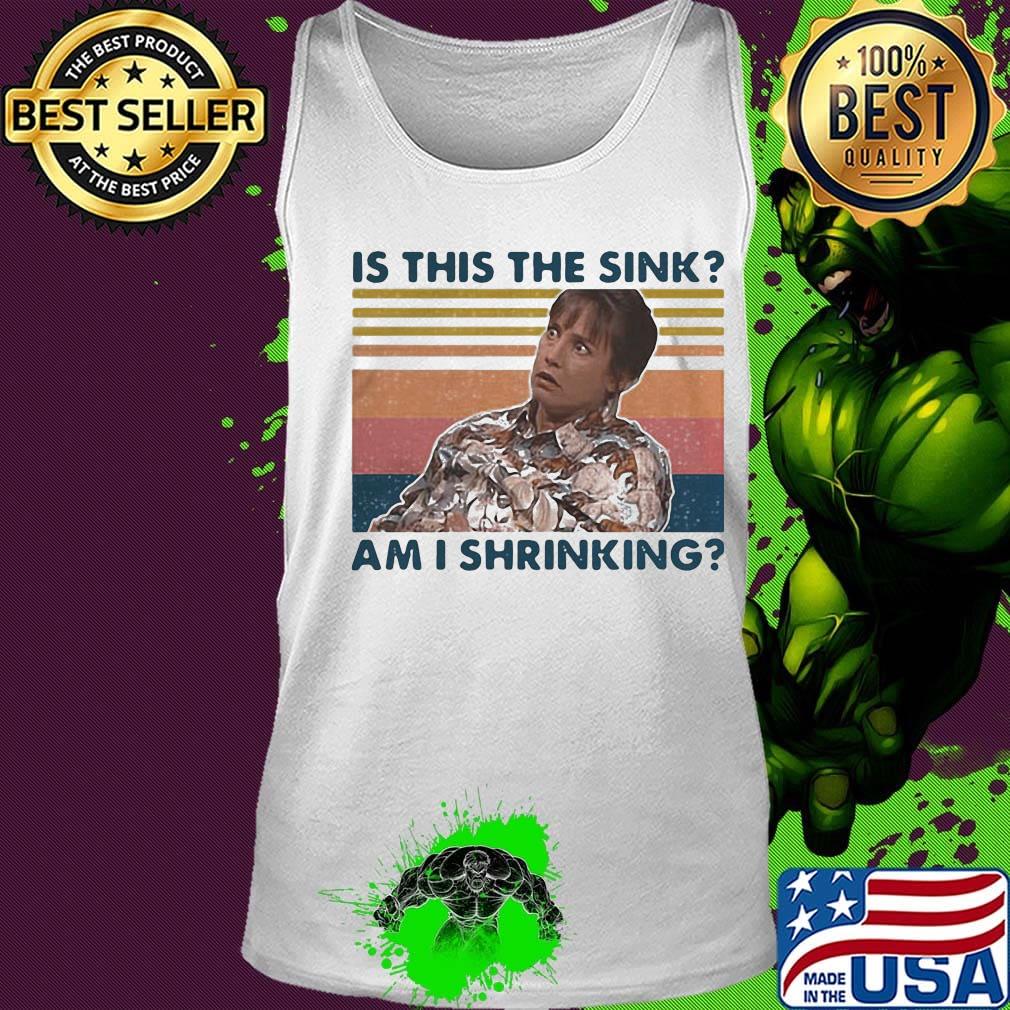 Is this the sink am I shrinking vintage retro s Tank top Is this the sink am I shrinking vintage retro s Tank top