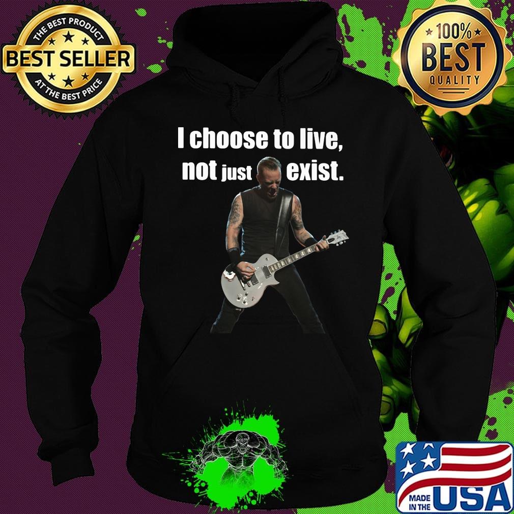 James hetfield playing guitar i choose to live not just exist s Hoodie James hetfield playing guitar i choose to live not just exist s Hoodie