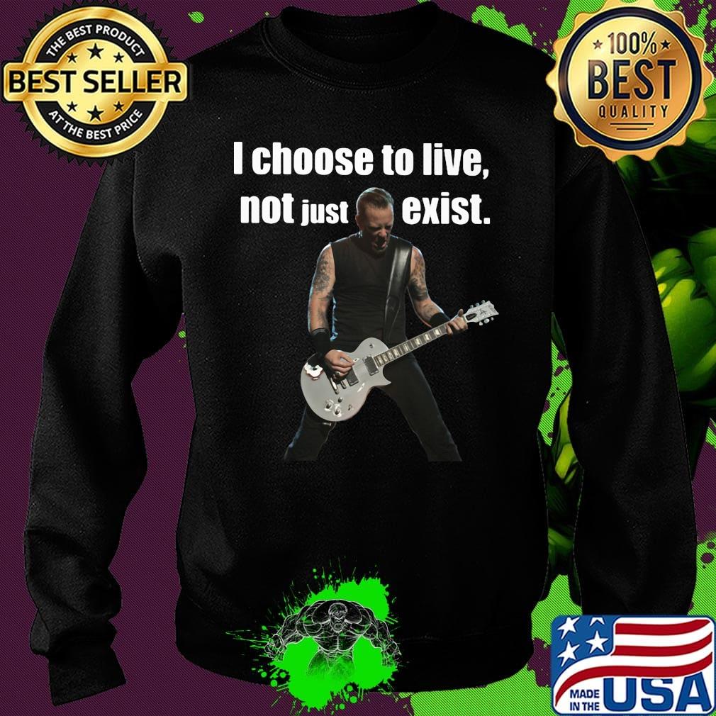 James hetfield playing guitar i choose to live not just exist s Sweater James hetfield playing guitar i choose to live not just exist s Sweater