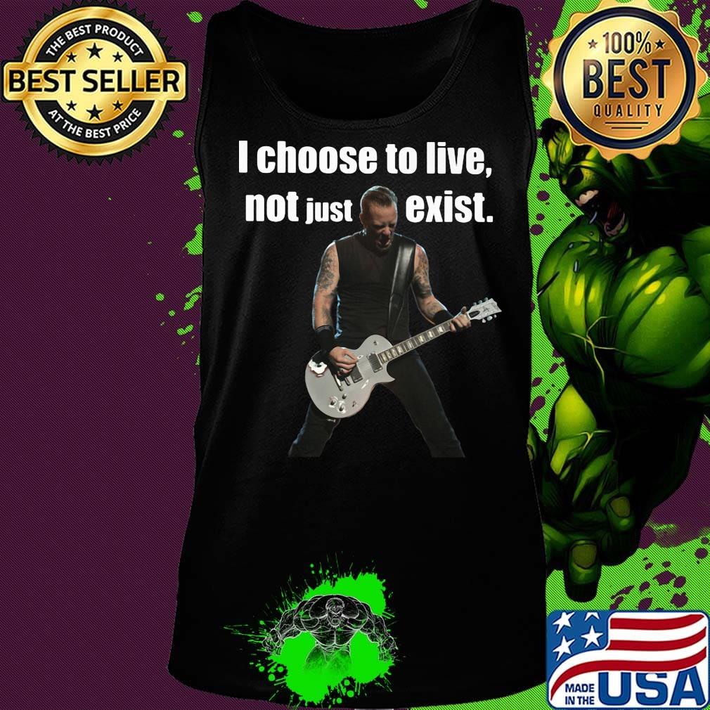 James hetfield playing guitar i choose to live not just exist s Tank top James hetfield playing guitar i choose to live not just exist s Tank top