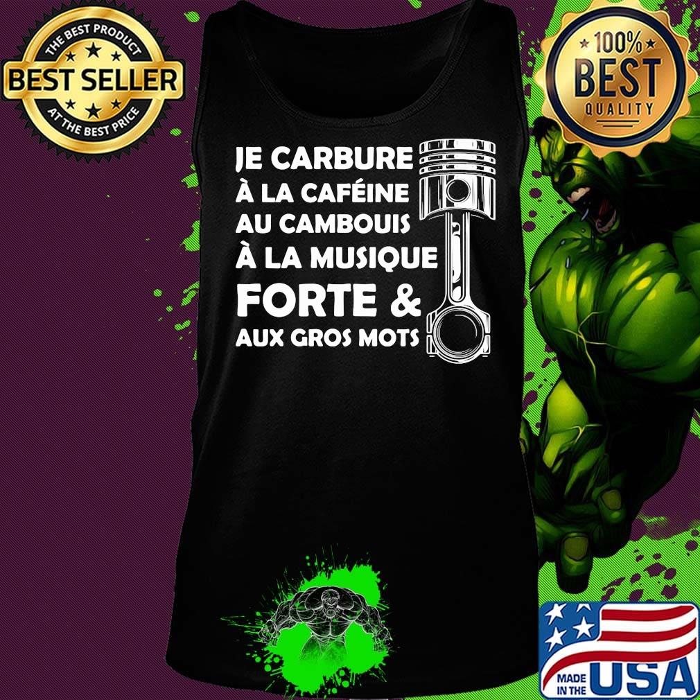 Je carbure a la cafeine au cambouis a la musique forte and aux gros mots s Tank top Je carbure a la cafeine au cambouis a la musique forte and aux gros mots s Tank top