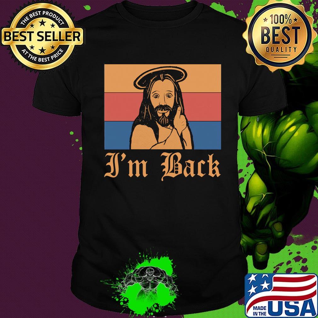 Jesus I'm back vintage retro shirt