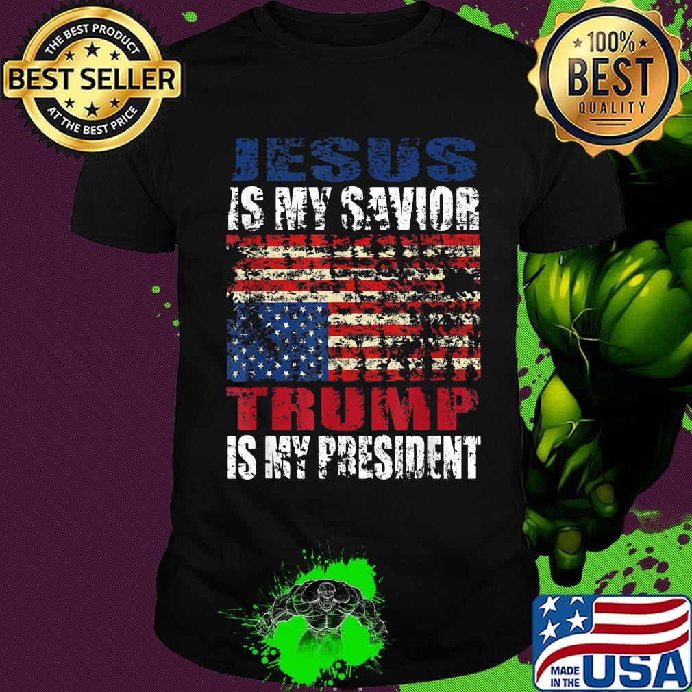 Jesus is my savior trump is my president american flag happy independence day shirt Jesus is my savior trump is my president american flag happy independence day shirt
