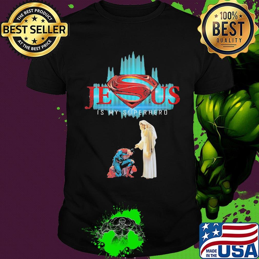 Jesus is my superhero god shirt