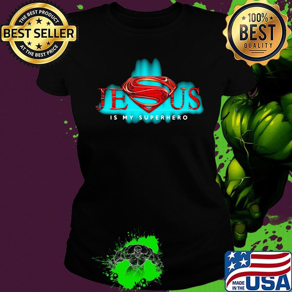 Jesus is my superhero s Ladies tee Jesus is my superhero s Ladies tee