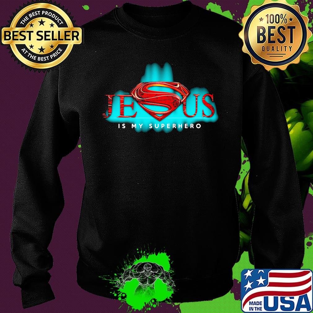 Jesus is my superhero s Sweater Jesus is my superhero s Sweater