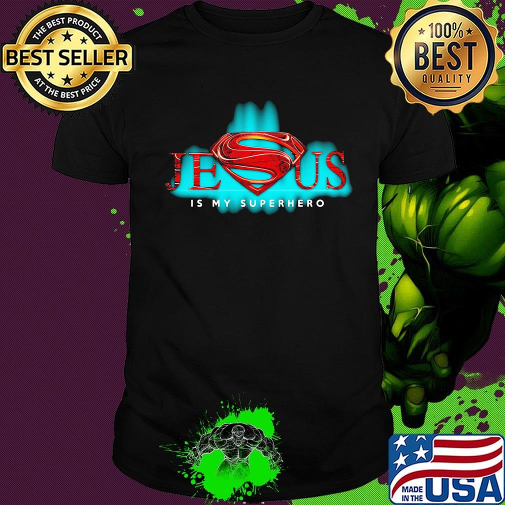 Jesus is my superhero shirt Jesus is my superhero shirt