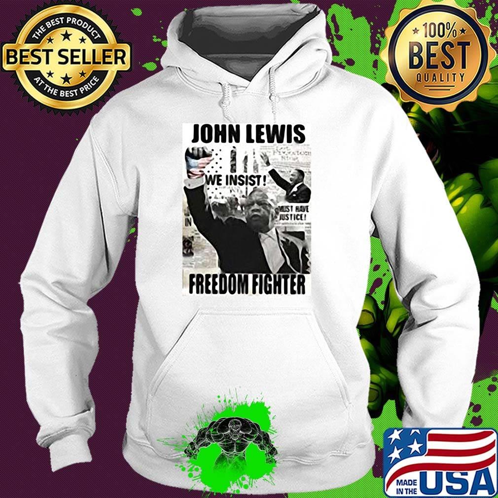 John lewis we insist freedom fighter s Hoodie John lewis we insist freedom fighter s Hoodie
