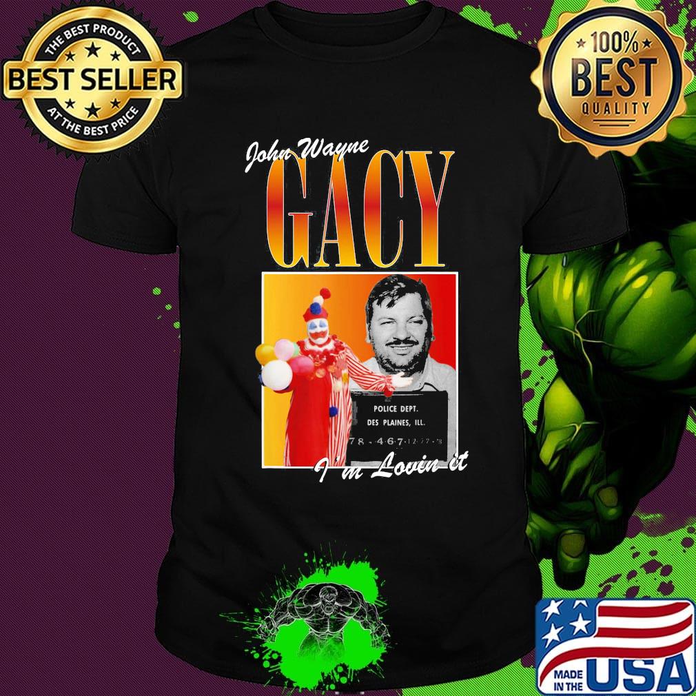 John wayne gacy i'm lovin it shirt