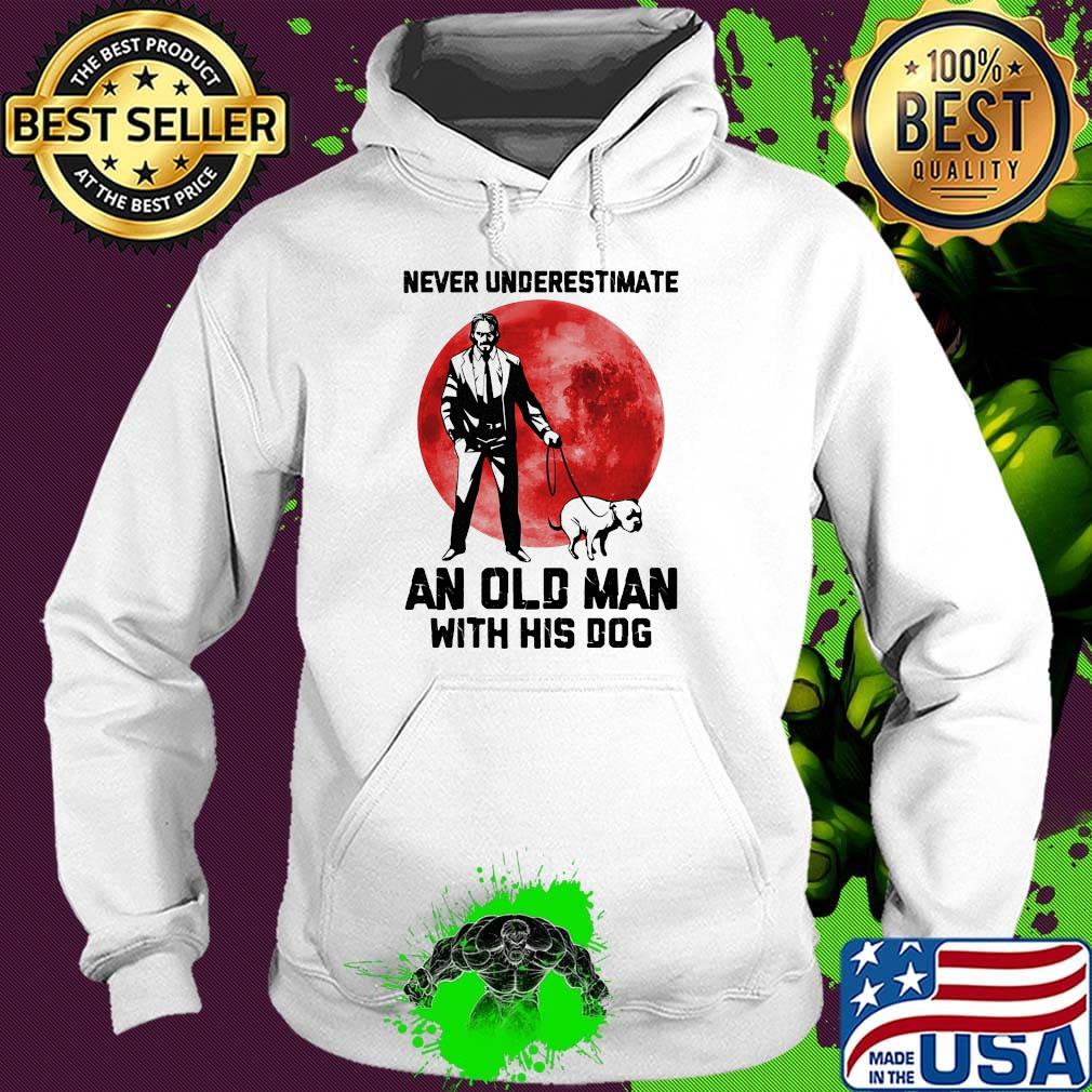 John Wick Never underestimate an old man with his dog sunset s Hoodie John Wick Never underestimate an old man with his dog sunset s Hoodie