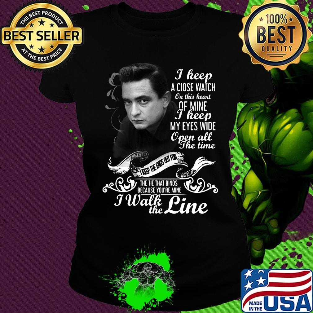 Johnny cash i keep a close watch on this heart of mine i keep my eyes wide open all the time s Ladies tee Johnny cash i keep a close watch on this heart of mine i keep my eyes wide open all the time s Ladies tee