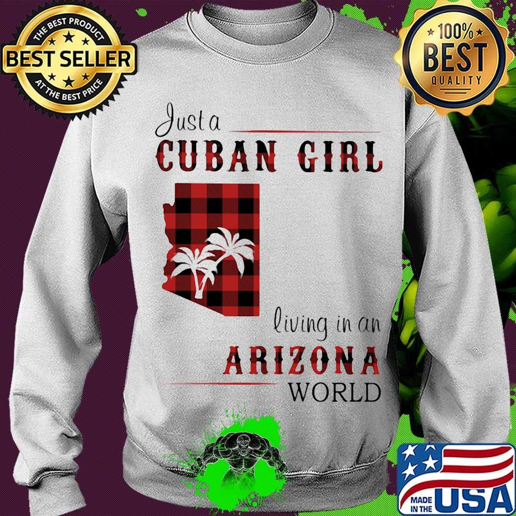 Just a Cuban girl living in a Arizona World s Sweater Just a Cuban girl living in a Arizona World s Sweater