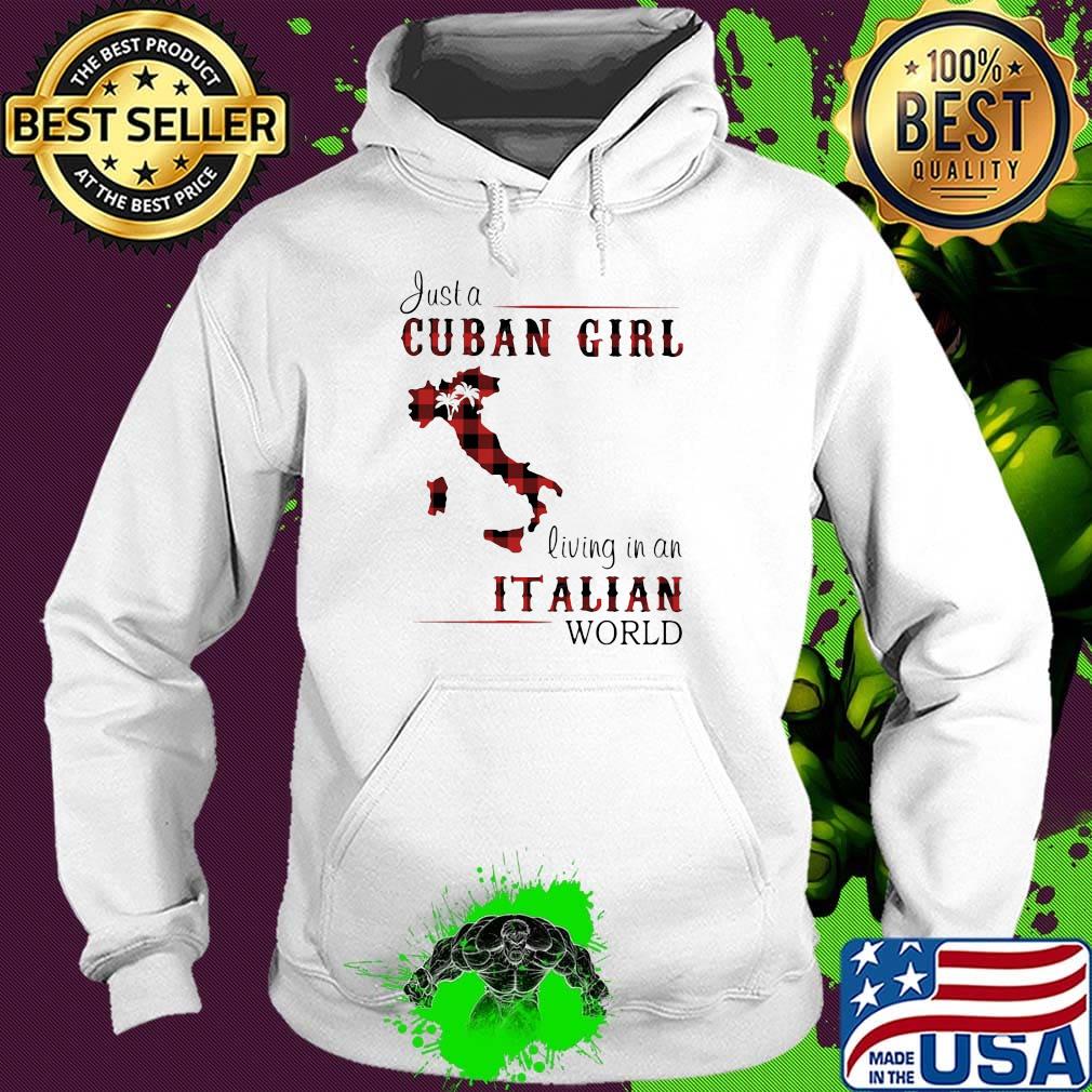 Just a Cuban girl living in a Italian world Map s Hoodie Just a Cuban girl living in a Italian world Map s Hoodie