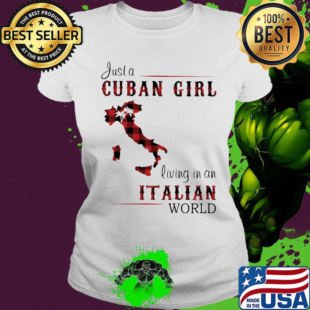 Just a Cuban girl living in a Italian world Map s Ladies tee Just a Cuban girl living in a Italian world Map s Ladies tee