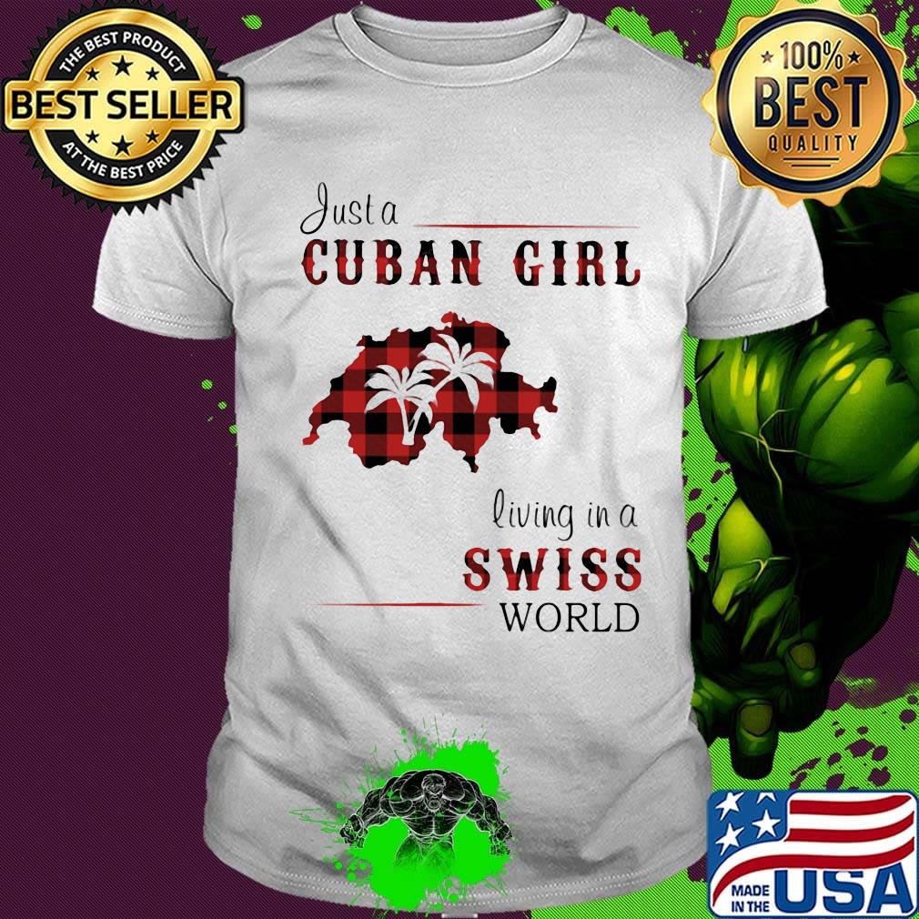 Just a Cuban girl living in a Swiss world Map shirt