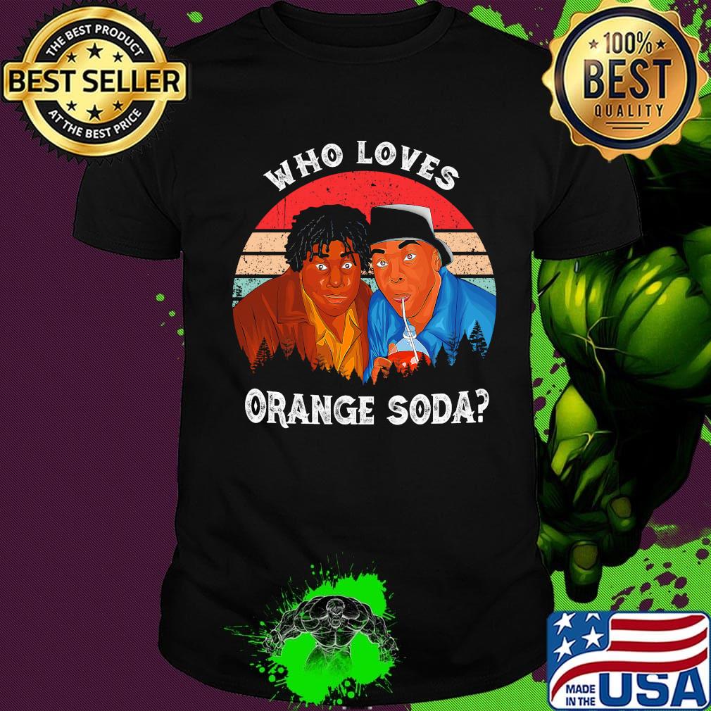 Kenan and kel who loves orange soda vintage retro shirt