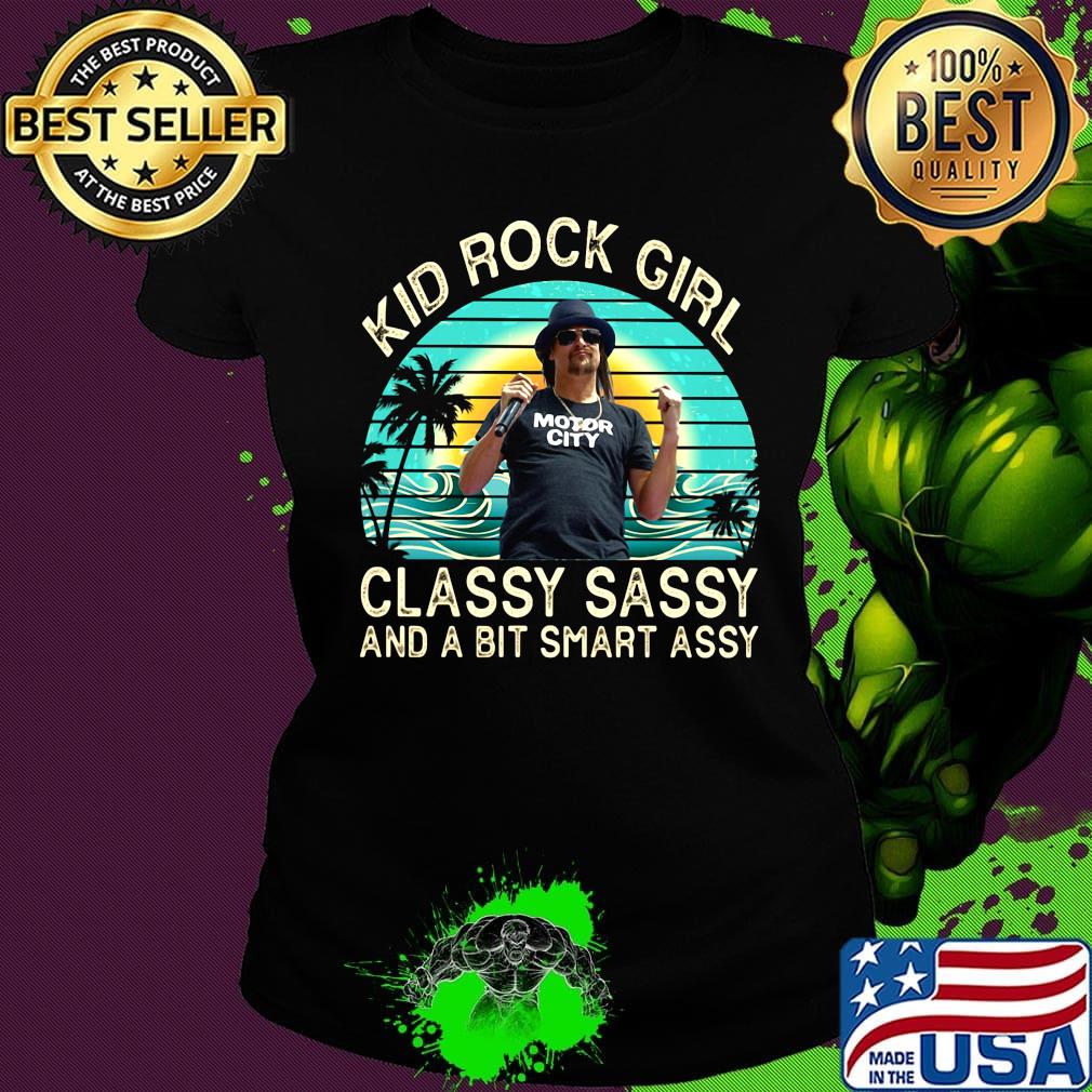 Kid rock girl classy sassy and a bit smart assy vintage retro s Ladies tee Kid rock girl classy sassy and a bit smart assy vintage retro s Ladies tee
