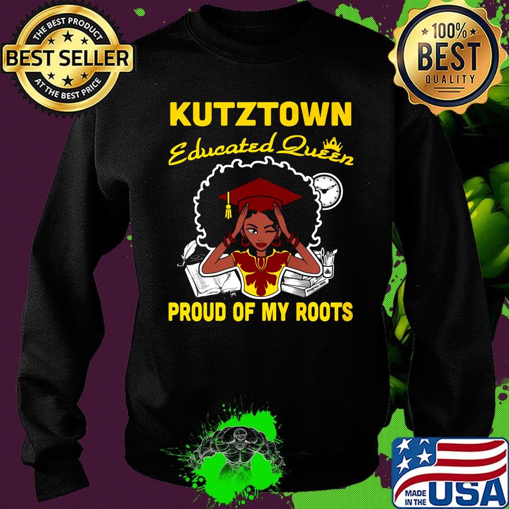Kutztown educated queen proud of my roots s Sweater Kutztown educated queen proud of my roots s Sweater