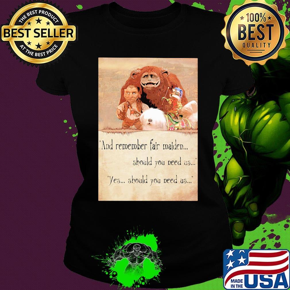 Labyrinth ending and remember fair maiden should you need us yes should you need us s Ladies tee Labyrinth ending and remember fair maiden should you need us yes should you need us s Ladies tee