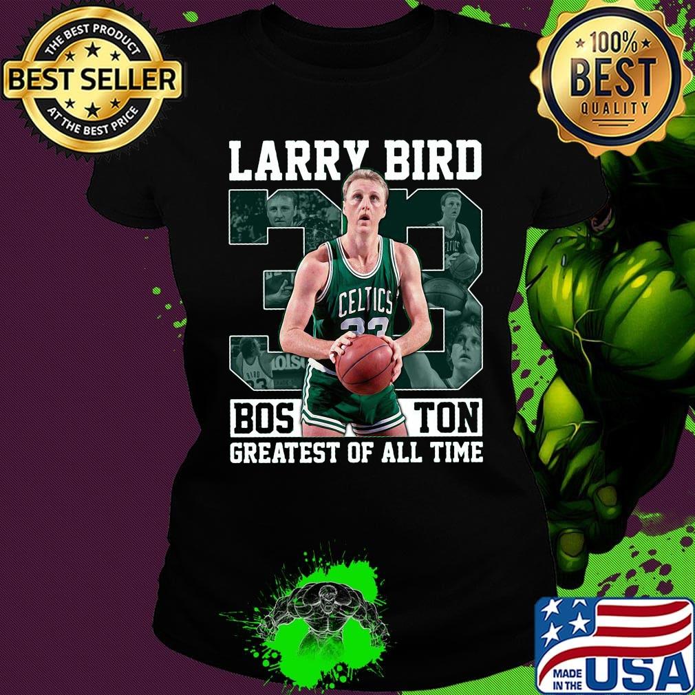 Larry bird 22 boston celtics greatest of all time s Ladies tee Larry bird 22 boston celtics greatest of all time s Ladies tee