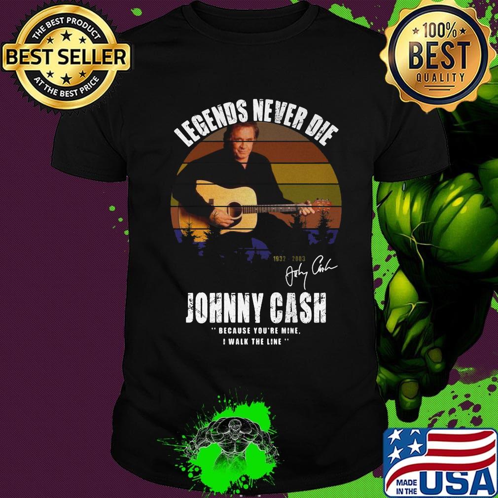 Legends never die johnny cash because you're mine i walk the line signature vintage retro shirt
