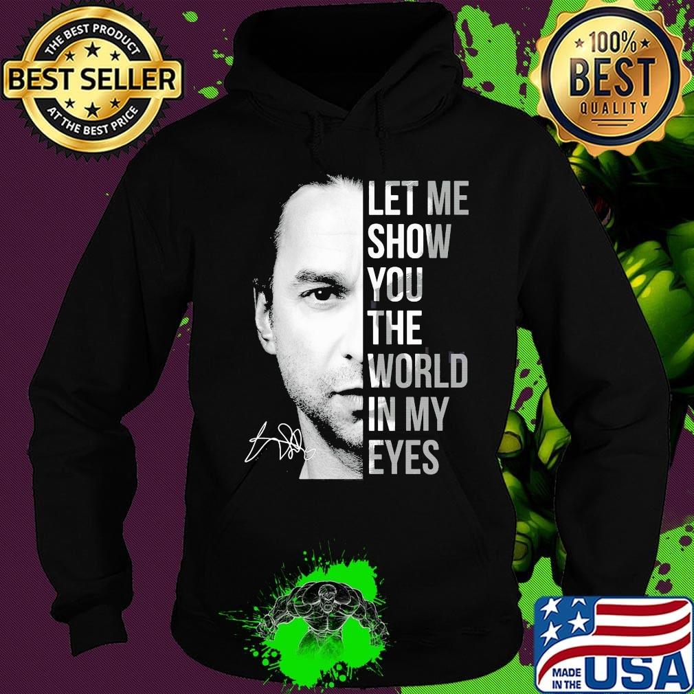 Let me show you the world in my eyes depeche mode dave gahan signature s Hoodie Let me show you the world in my eyes depeche mode dave gahan signature s Hoodie