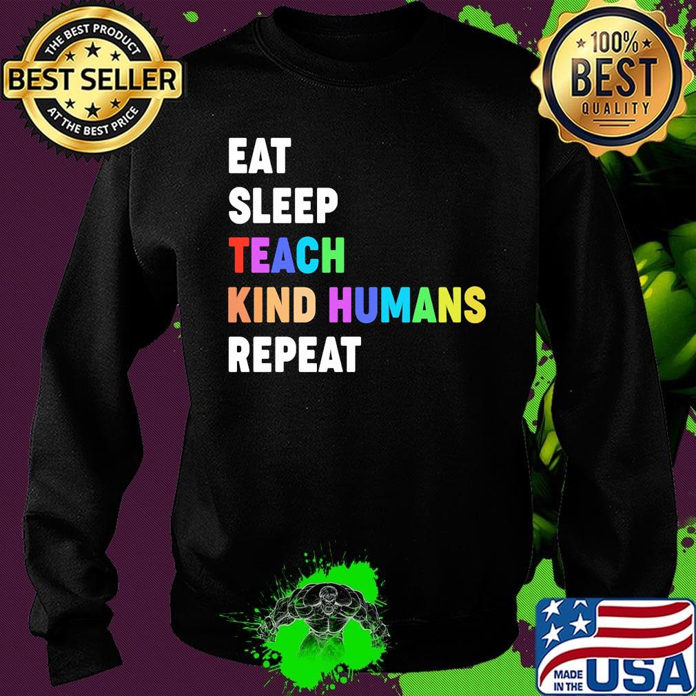 Lgbt eat sleep teach kind humans repeat black lives matter s Sweater Lgbt eat sleep teach kind humans repeat black lives matter s Sweater