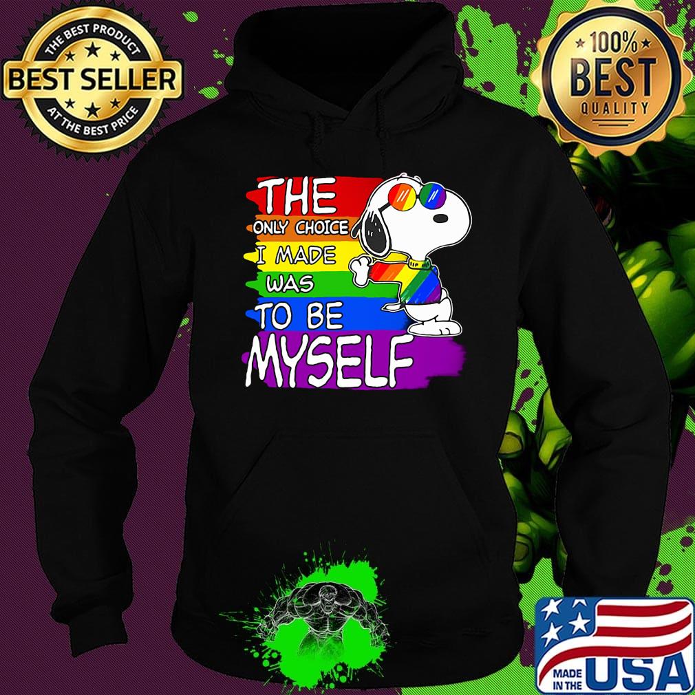 Lgbt flag rainbow snoopy the only choice i made was to be myself s Hoodie Lgbt flag rainbow snoopy the only choice i made was to be myself s Hoodie
