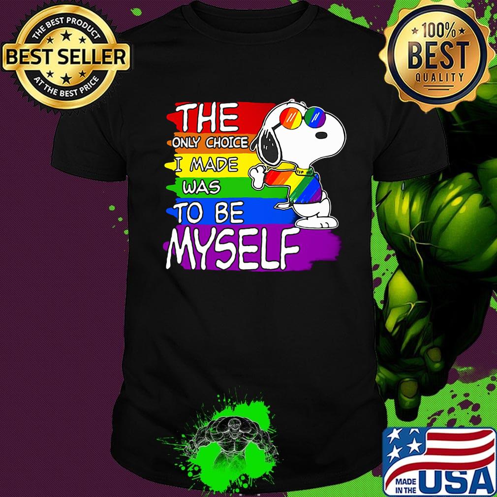 Lgbt flag rainbow snoopy the only choice i made was to be myself shirt