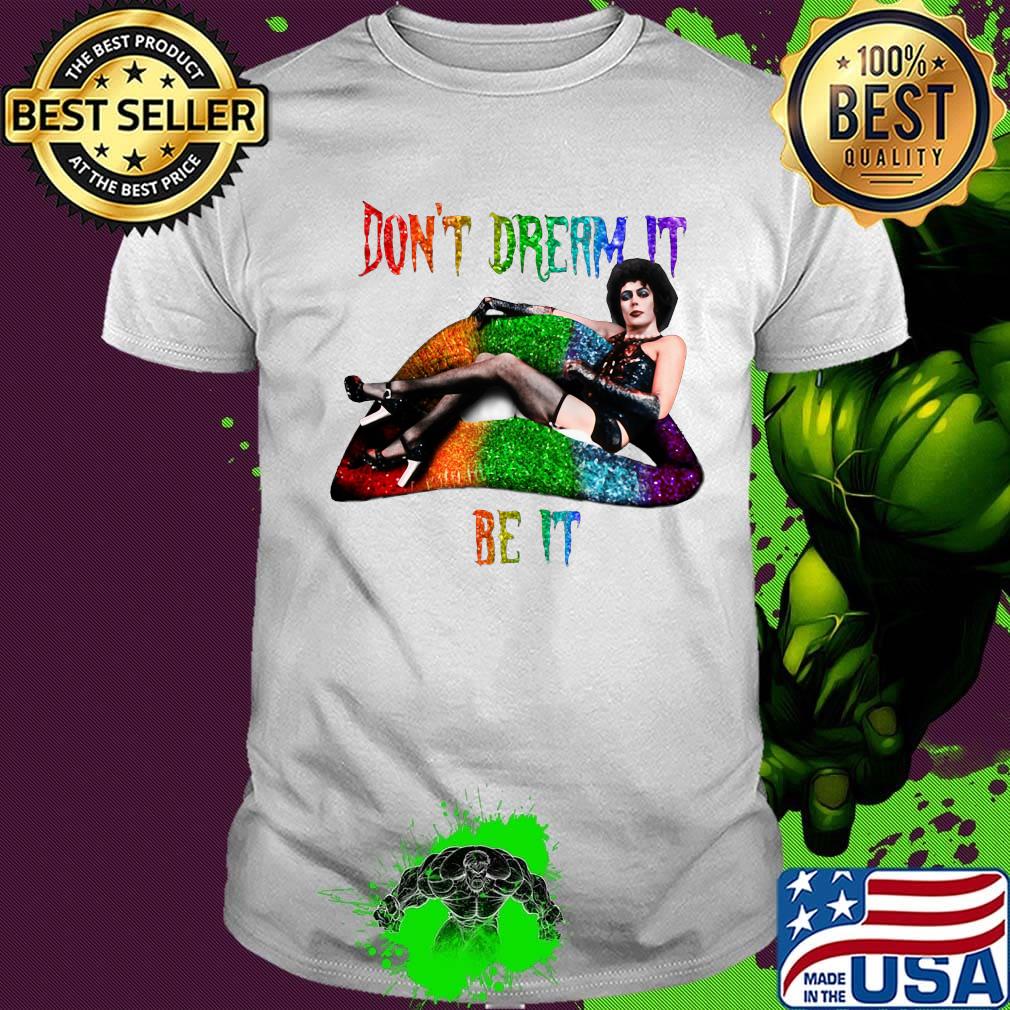 Lgbt lips frank n furter don't dream it be it shirt Lgbt lips frank n furter don't dream it be it shirt