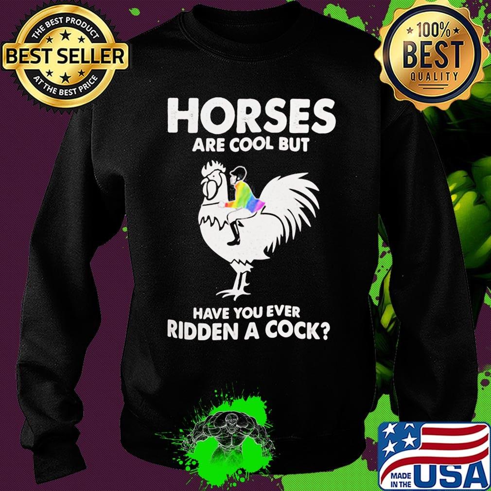 LGBT rooter horses are but cool but have you ever ridden a cock s Sweater LGBT rooter horses are but cool but have you ever ridden a cock s Sweater