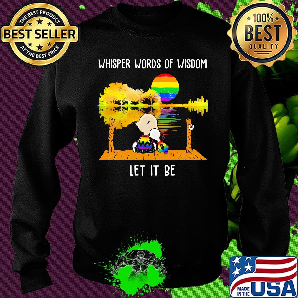 Lgbt snoopy and charlie whisper words of wisdom let it be s Sweater Lgbt snoopy and charlie whisper words of wisdom let it be s Sweater