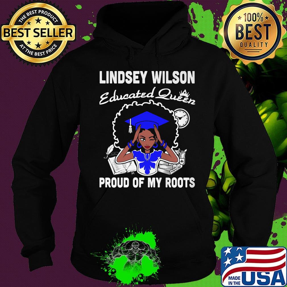 Lindsey wilson educated queen proud of my roots s Hoodie Lindsey wilson educated queen proud of my roots s Hoodie