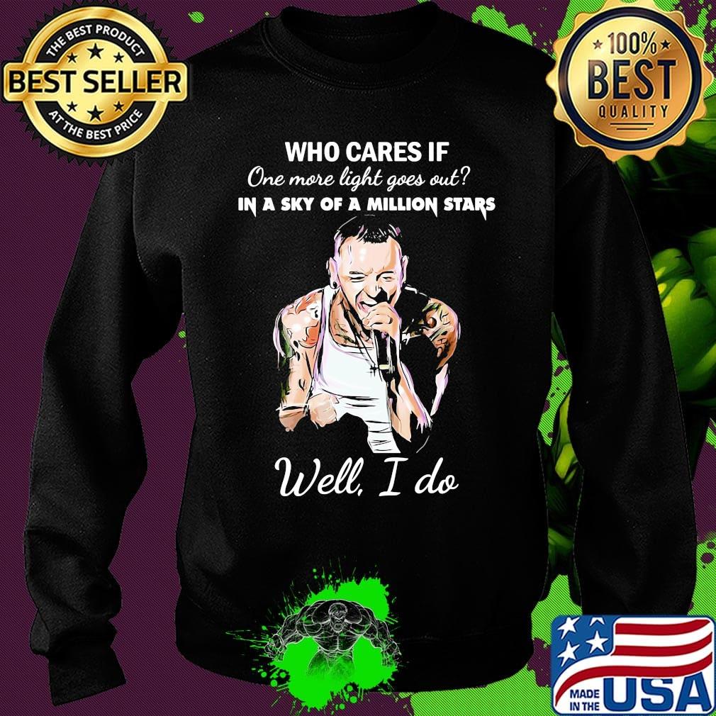 Linkin park who cares if one more light goes out in a sky of a million stars well i do s Sweater Linkin park who cares if one more light goes out in a sky of a million stars well i do s Sweater