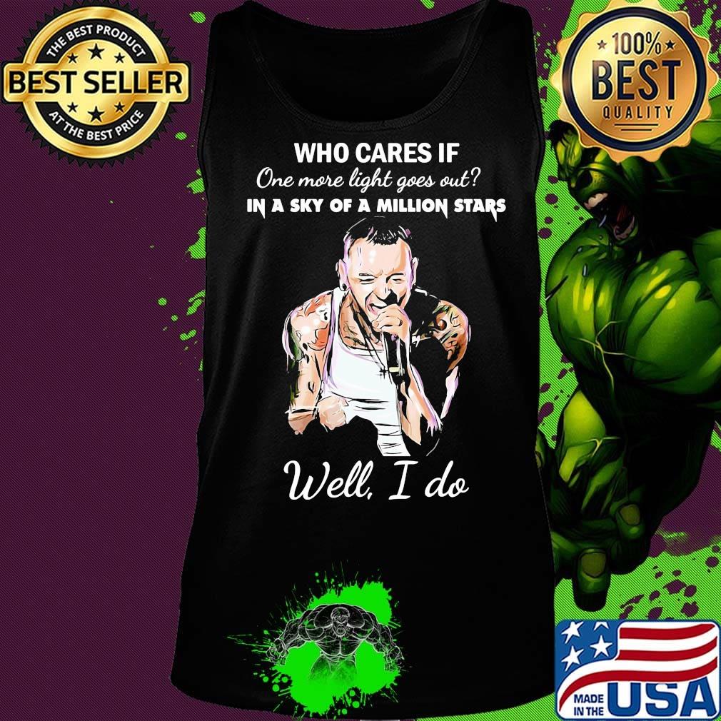Linkin park who cares if one more light goes out in a sky of a million stars well i do s Tank top Linkin park who cares if one more light goes out in a sky of a million stars well i do s Tank top