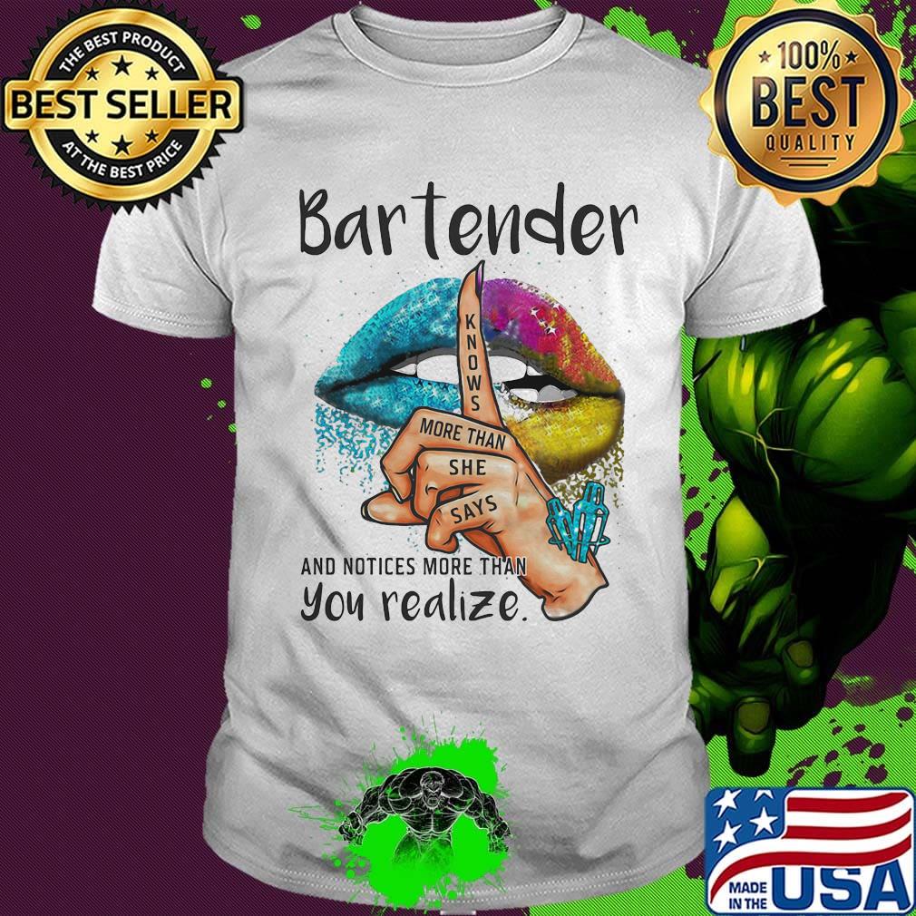 Lips bartender and notices more than you realize shirt