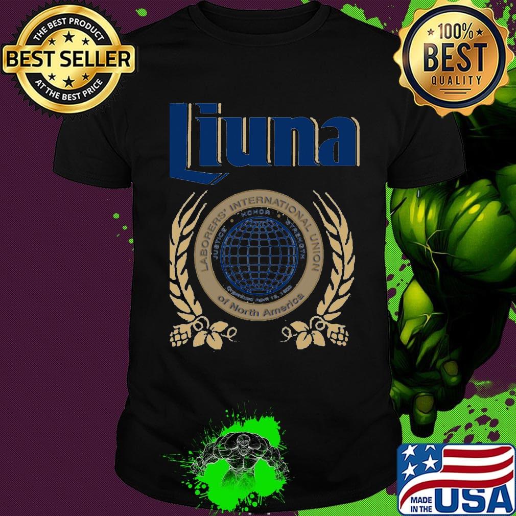 Liuna laborers international union of north america shirt