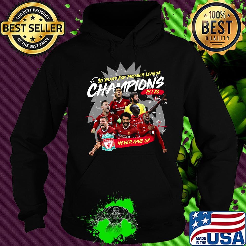 Liverpool fc 30 years for premier league champions 2019 2020 never give up s Hoodie Liverpool fc 30 years for premier league champions 2019 2020 never give up s Hoodie