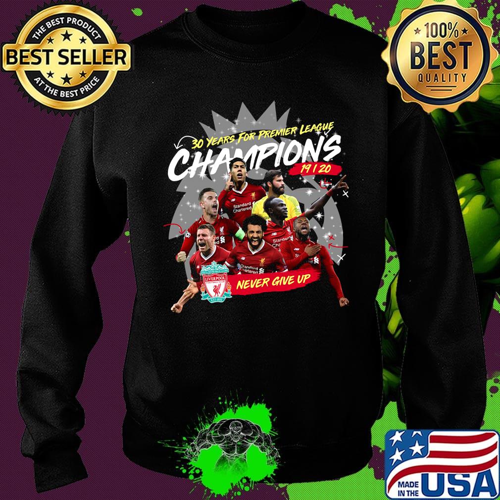 Liverpool fc 30 years for premier league champions 2019 2020 never give up s Sweater Liverpool fc 30 years for premier league champions 2019 2020 never give up s Sweater