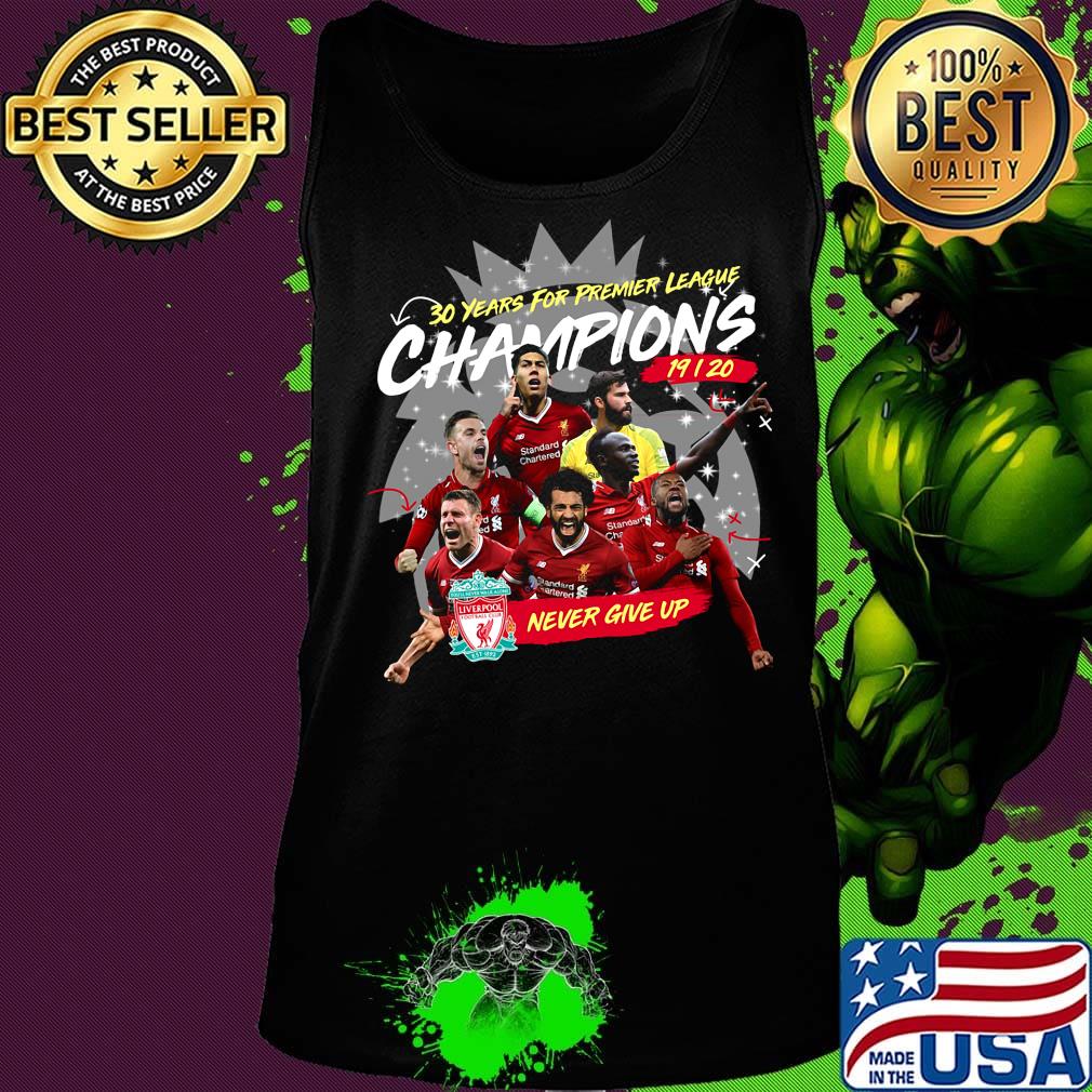 Liverpool fc 30 years for premier league champions 2019 2020 never give up s Tank top Liverpool fc 30 years for premier league champions 2019 2020 never give up s Tank top