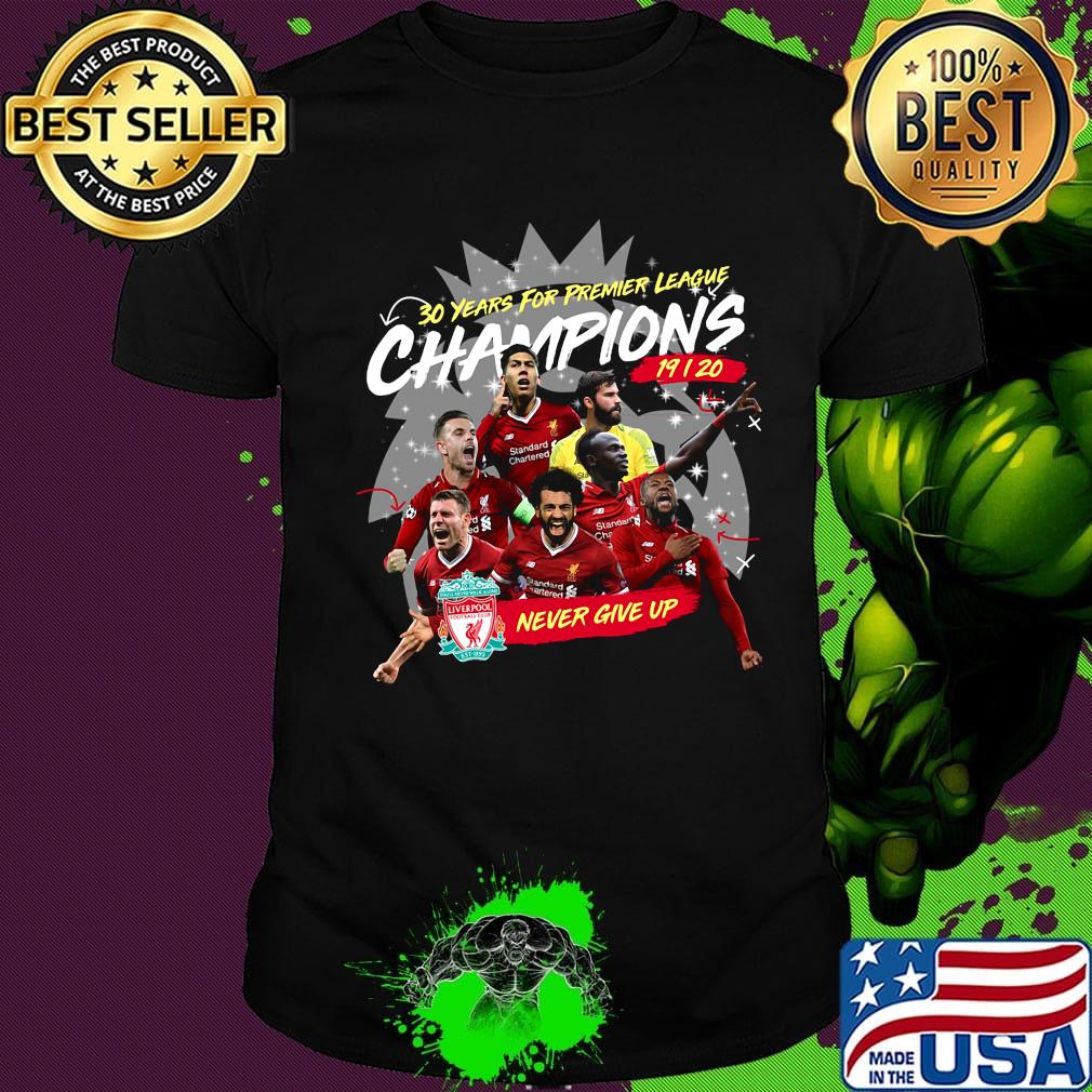 Liverpool fc 30 years for premier league champions 2019 2020 never give up shirt