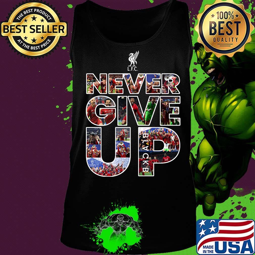 Liverpool football club never give up s Tank top Liverpool football club never give up s Tank top