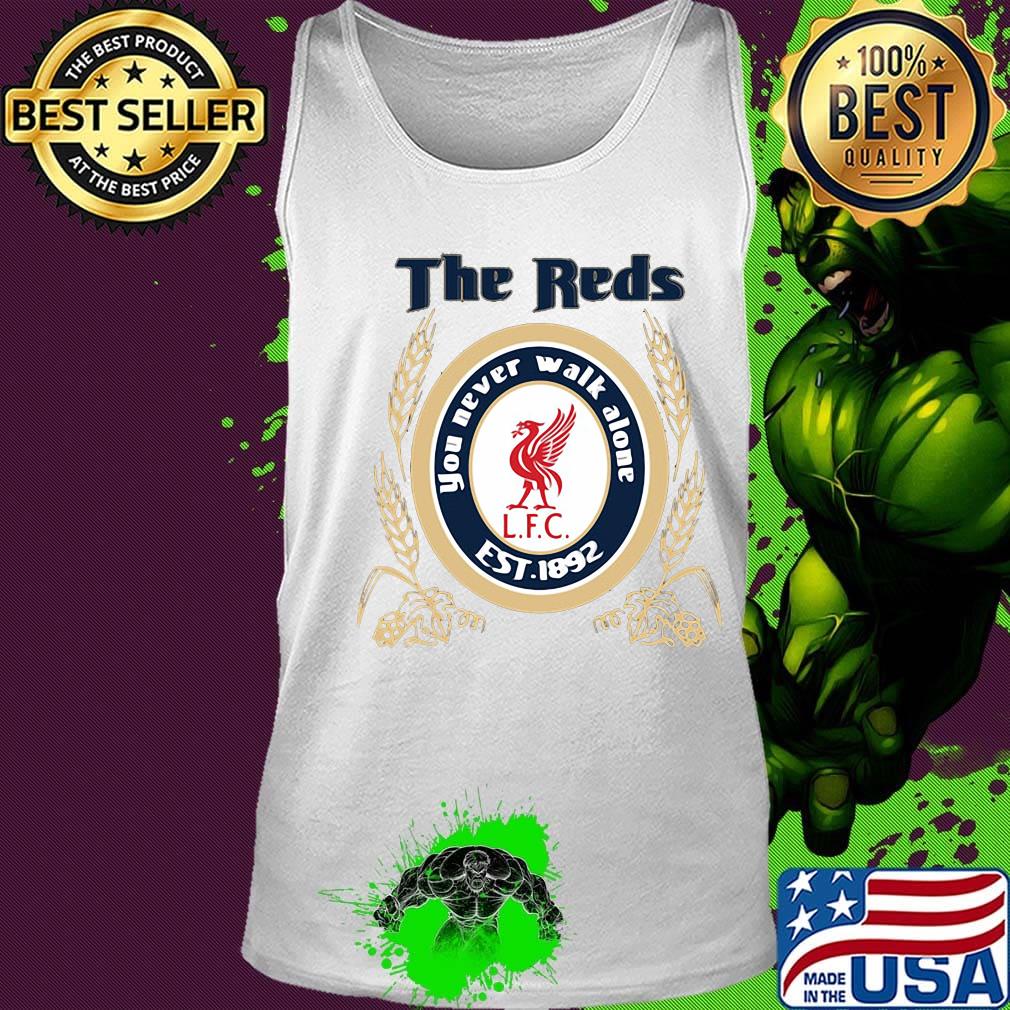 Liverpool football club the reds you never walk alone est 1892 s Tank top Liverpool football club the reds you never walk alone est 1892 s Tank top