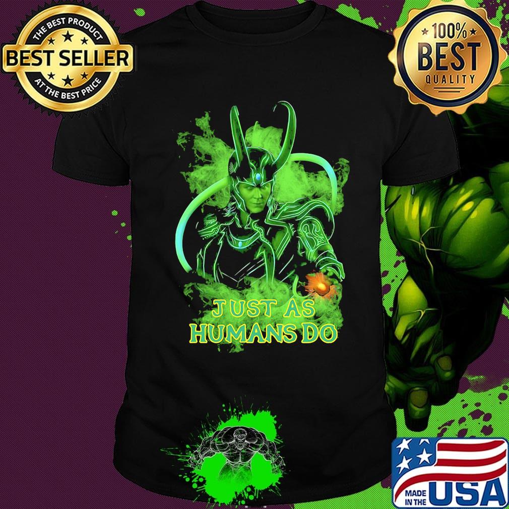 Loki god of mischief just as humans do shirt Loki god of mischief just as humans do shirt