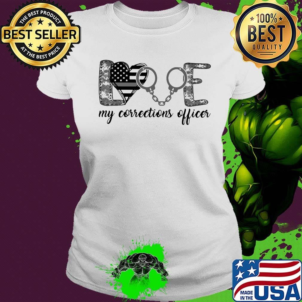 Love My Corrections Officer Independence Day Shirt Ladies tee Love My Corrections Officer Independence Day Shirt Ladies tee