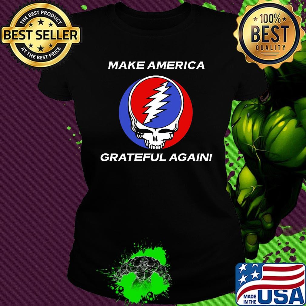 Make america grateful again logo band s Ladies tee Make america grateful again logo band s Ladies tee